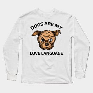 Dogs Is My Love Language Long Sleeve T-Shirt